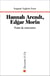 Hanna Arendt, Edgar Morin : point de rencontre