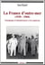 France d'outre-mer : 1930-1960 (La). Témoignages d'administrateurs et de magistrats
