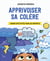 Apprivoiser sa colère : cahier d'activités pour les enfants