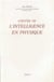 L'oeuvre de l'intelligence en physique