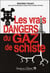Les vrais dangers du gaz de schiste