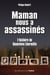 Maman nous a assassinés - l'histoire de geneviève lhermitte