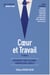 Coeur et travail - prévention, prise en charge, maintien dans l'emploi (3e édition)