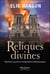 Reliques divines : Mystères sacrés et conspirations démoniaques