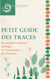 PETIT GUIDE DES TRACES DE QUELQUES ANIMAUX SAUVAGES ET DOMESTIQUES DES PYRENEES