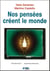 Nos pensées créent le monde