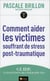 Comment aider les victimes souffrant de stress post-traumatique - guide à l'intention des thérapeutes