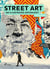 Street art : An illustrated anthology