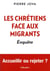 Que faire des migrants ? le défi des chrétiens