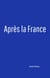 Après la France