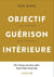 Objectif guérison intérieure