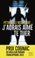 J'aurais aimé te tuer
