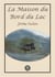 La maison du bord du lac