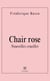 Chair rose suivie de Python : Nouvelles cruelles