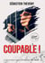 Coupable ! : L'ADN ne ment jamais... Les hommes, parfois, si.