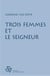 Trois femmes et le seigneur