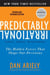 Predictably irrational - the hidden forces that shape our decisions