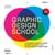 Graphic design school (8e édition)