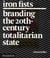 IRON FISTS, BRANDING THE 20TH-CENTURY TOTALITARIAN STATE