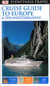 CRUISE GUIDE TO EUROPE & THE MEDITERRANEAN