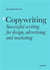 Copywriting third edition : successful writing for design, advertising and marketing