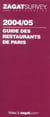 Guide zagat des restaurants de paris 2004-2005(francais) (édition 2004/2005)