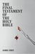 The final testament of the holy bible