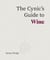 The cynic's guide to wine