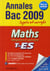 Objectif bac - mathématiques - terminale es - annales et sujets corrigés (édition 2009)