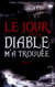 Le jour où le diable m'a trouvée