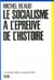 Le socialisme à l'épreuve de l'histoire (1800-1981)