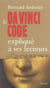 Da vinci code explique a ses lecteurs (le)