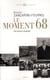 Le moment 68 - une histoire contestée