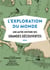 L'exploration du monde - une autre histoire des grandes découvertes