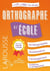 L'orthographe à l'école