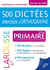 500 dictées et exercices d'orthographe - du CE2 au CM2
