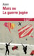 Mars ou la guerre jugée (1921) : de quelques-unes des causes réelles de la guerre entre nations civilisées (1916)