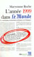 L'annee 1999 dans le "monde" - les principaux evenements en france et a l'etranger
