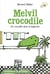 Melvil crocodile Tome 1 : Un crocodile dans la baignoire