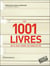 Les 1001 : 1001 livres qu'il faut avoir lus dans sa vie