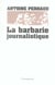La barbarie journalistique