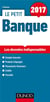 Le petit banque - les données clés en 21 fiches (édition 2017)