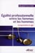 Égalite professionnelle entre les femmes et les hommes - comprendre et agir