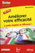 Améliorer votre efficacité - 3 outils simples et efficaces !