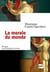 La morale du monde