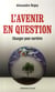 L'avenir en question - changer pour survivre