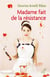 Madame fait de la résistance