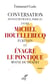 Conversation Avenue de France, Paris 13e, entre Michel Houellebecq écrivain et Evagre le Pontique moine du désert