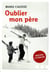 Oublier mon père