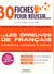 30 fiches pour réussir... les épreuves de francais - orthographe, grammaire et syntaxe